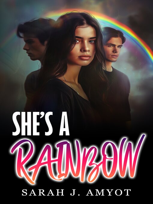 Title details for She's a Rainbow by Sarah J. Amyot - Available